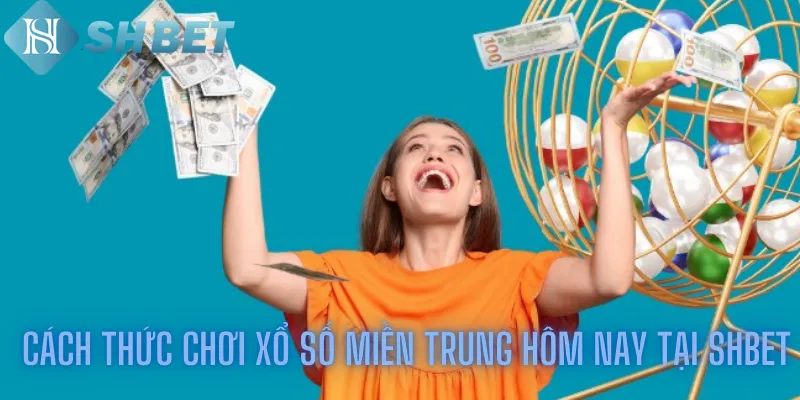 Cách thức chơi xổ số miền Trung hôm nay tại shbet