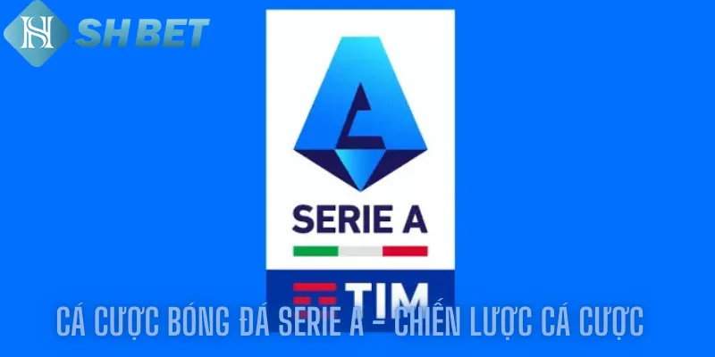 Cá cược bóng đá Serie A - Chiến lược cá cược 