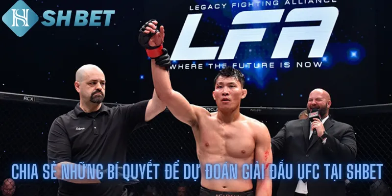 Chia Sẻ Những Bí Quyết Để Dự Đoán Giải Đấu UFC Tại Shbet