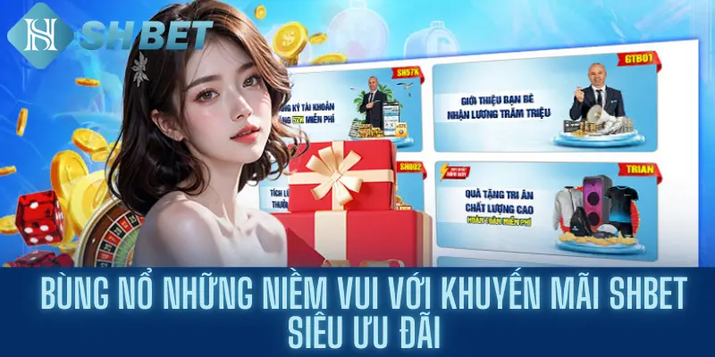 Bùng Nổ Những Niềm Vui Với Khuyến Mãi Shbet Siêu Ưu Đãi