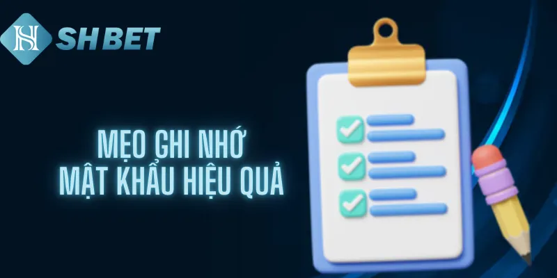 Mẹo ghi nhớ mật khẩu hiệu quả