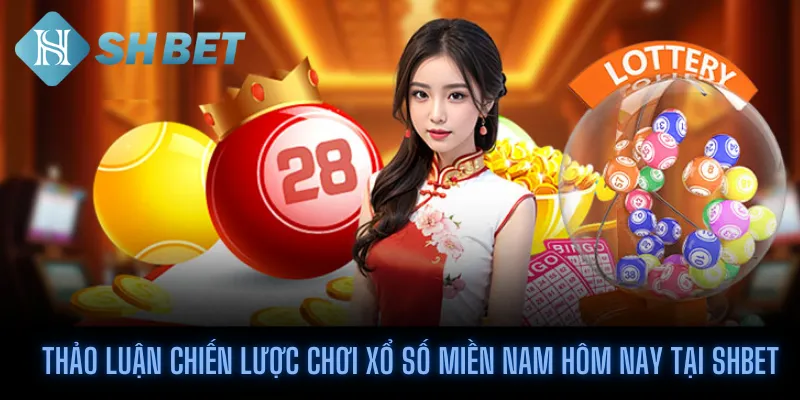 Thảo Luận Chiến Lược Chơi Xổ Số Miền Nam Hôm Nay Tại Shbet